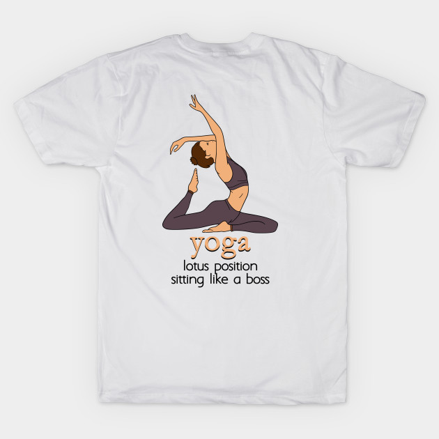 YOGA - Lotus position sitting like a boss by Fashioned by You, Created by Me A.zed